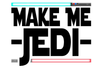 Make Me Jedi